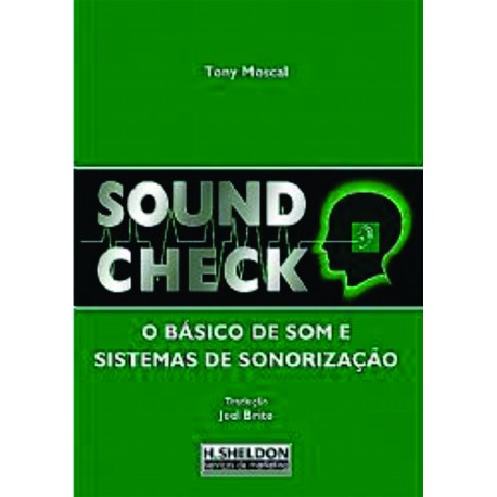Livro Sound Check  “ O Básico de  Som e Sistemas  de Sonorização”